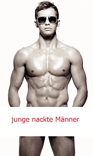 bilder Nackte junge männer